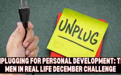 Unplugging for Personal Development: The Men In Real Life Challenge