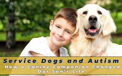 Service Dogs and Autism: How a Canine Companion Changed Our Son’s Life