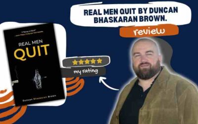 Real Men Quit by Duncan Bhaskaran Brown: A Review