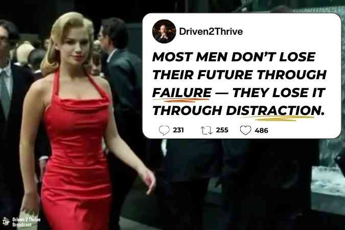 Focus and The Woman in the Red Dress: Why Most Men Lose Their Future One Glance at a Time